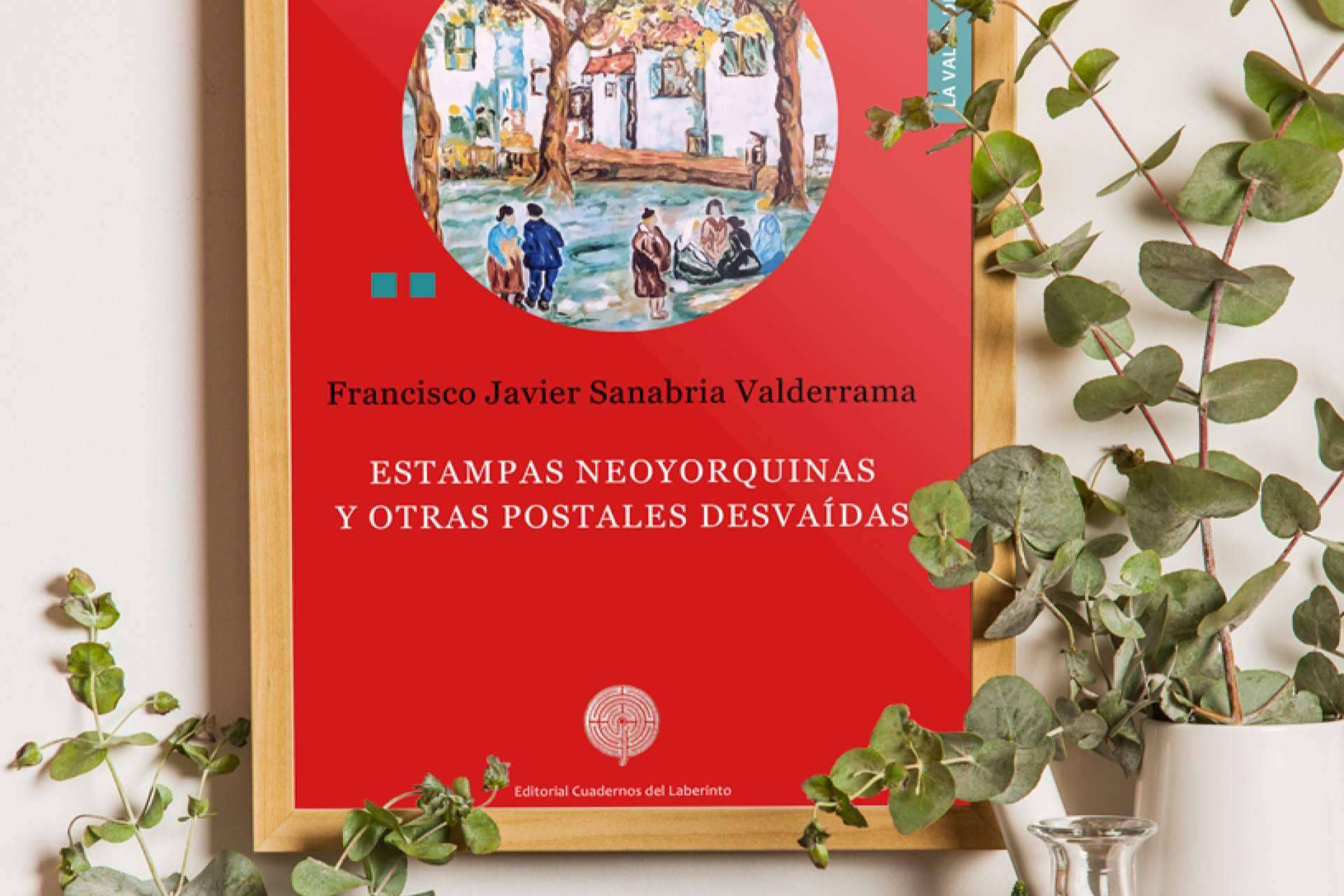 Cuadernos del Laberinto publica Estampas neoyorquinas y otras postales desvaídas, de Sanabria Valderrama